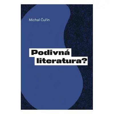 Podivná literatura? - Michal Čuřín