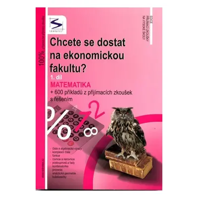 Chcete se dostat na ekonomickou fakultu? (1.díl) - Matematika - 2. vydání