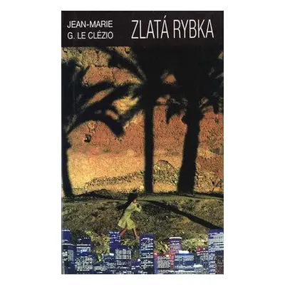 Zlatá rybka - Jean-Marie-Gustave Le Clézio