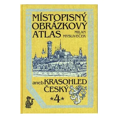 Místopisný obrázkový atlas 4. - Milan Mysliveček