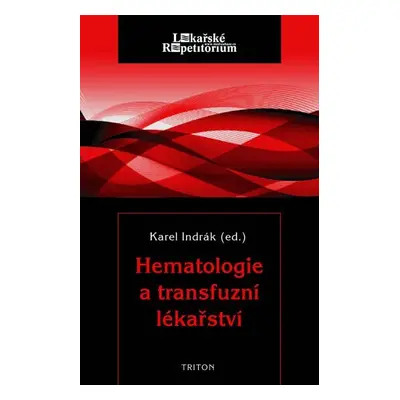 Hematologie a transfuzní lékařství - Karel Indrák