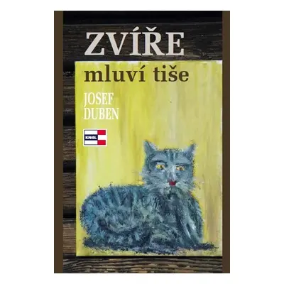 Zvíře mluví tiše - Josef Duben