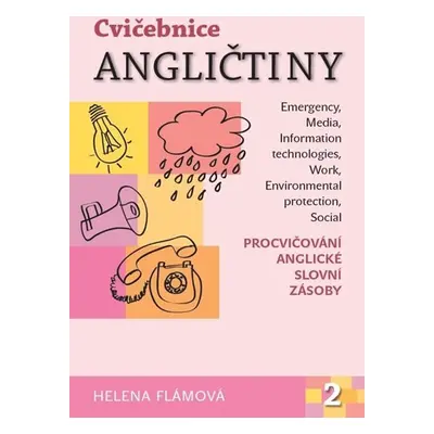 Cvičebnice angličtiny 2 - Procvičování anglické slovní zásoby - Helena Flámová