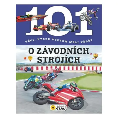 101 věcí, které bychom měli vědět o závodních strojích