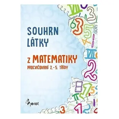 Souhrn látky z matematiky 1. stupeň ZŠ - Petr Šulc