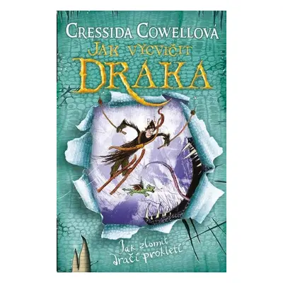 Jak zlomit dračí prokletí (Škyťák Šelmovská Štika III.) 4, 2. vydání - Cressida Cowell