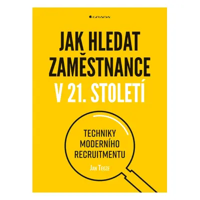 Jak hledat zaměstnance v 21. století - Techniky moderního recruitmentu - Jan Tegze