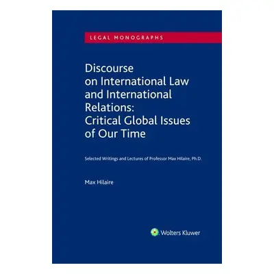 Discourse on International Law and International Relations: Critical Global Issues of Our Time. 