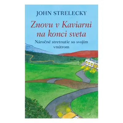 Znovu v Kaviarni na konci sveta - John Strelecky