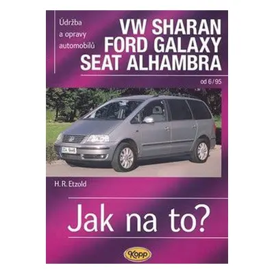 VW Sharan, Ford Galaxy, Seat Alhambra od 6/95 - Jak na to? - 90. - Hans-Rüdiger Etzold