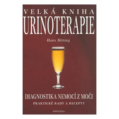 Velká kniha urinoterapie - Diagnostika nemocí z moči - Hans Höting