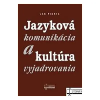 Jazyková komunikácia a kultúra vyjadrovania - Ján Findra