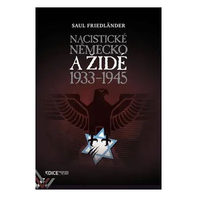 Nacistické Německo a Židé 1933-1945 - Saul Fidländer