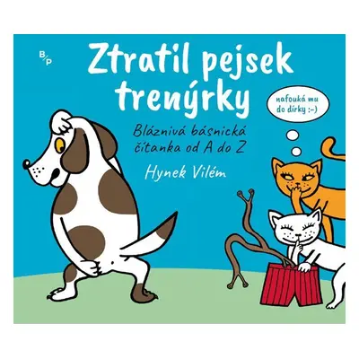 Ztratil pejsek trenýrky - Rozpustilá básnická čítanka od A do Z - Vilém Hynek