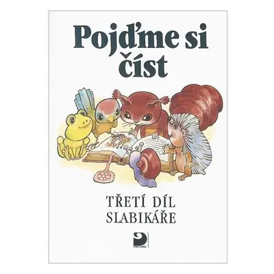 Pojďme si číst (3. díl Slabikáře), 5. vydání - Miroslava Čížková; Vladimír Linc; Simona Pišlová