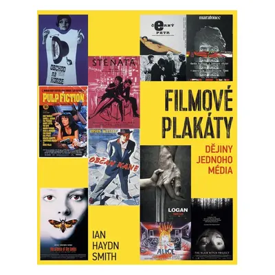 Filmové plakáty - Dějiny jednoho média - Ian Haydn Smith