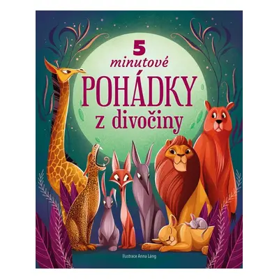 5minutové pohádky z divočiny - Anna Láng