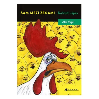 Sám mezi ženami - Kohoutí zápas - Aleš Vogel