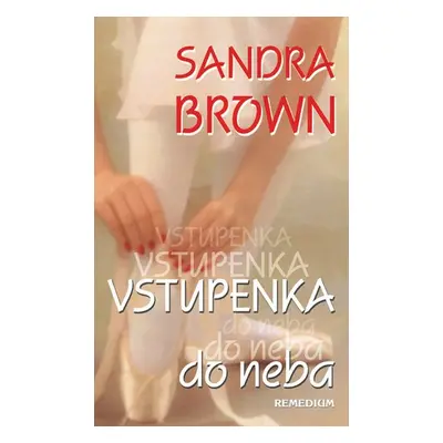 Vstupenka do neba - Sandra Brown