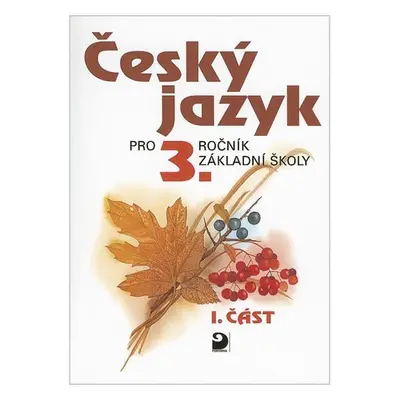 Český jazyk pro 3. ročník ZŠ - 1. část - Ludmila Konopková