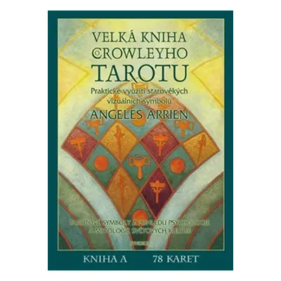 Velká kniha Crowleyho Tarotu (Kniha, sada karet + váček) - Angeles Arrien