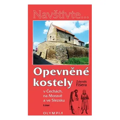 Opevněné kostely II. díl v Čechách, na Moravě a ve Slezsku - Zdeněk Fišera