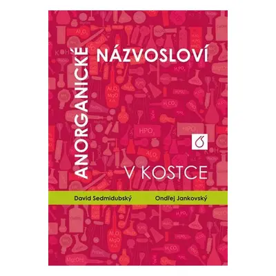 Anorganické názvosloví v kostce - Ondřej Jankovský