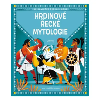 Hrdinové řecké mytologie - Sonia Elisabetta Carvaglia