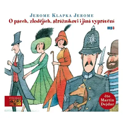 O psech, zlodějích, strážníkovi a jiná vyprávění - CDmp3 (Čte Martin Dejdar) - Jerome Klapka Jer