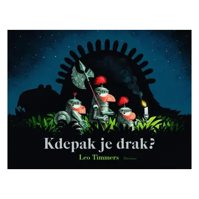 Kdepak je drak? - Leo Timmers