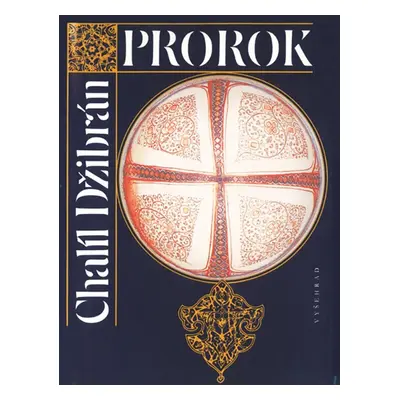 Prorok - Zahrada Prorokova - Chalíl Džibrán