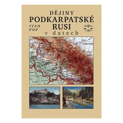 Dějiny Podkarpatské Rusi v datech - Ivan Pop