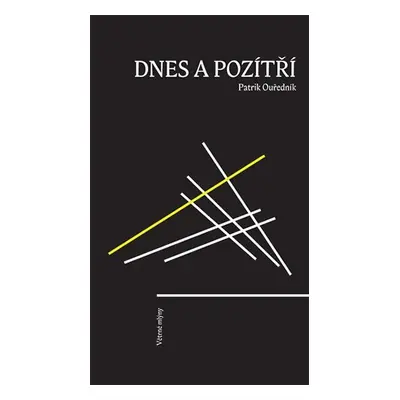 Dnes a pozítří - Patrik Ouředník