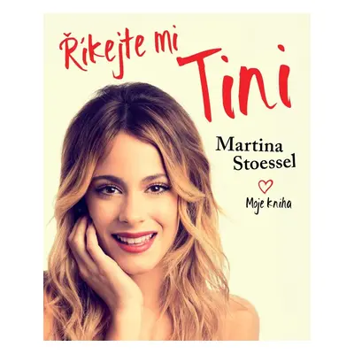 Říkejte mi Tini - Moje kniha - Martina Stoessel