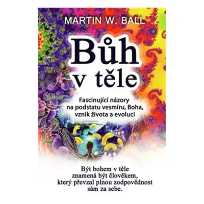 Bůh v těle - Martin W. Ball