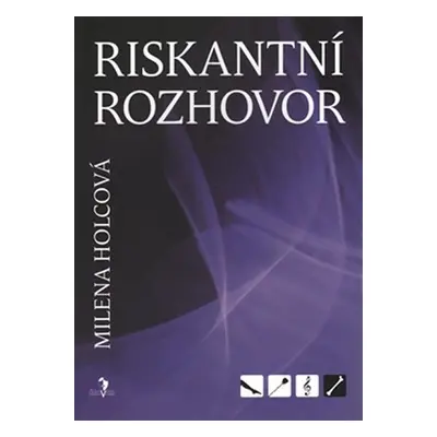 Riskantní rozhovor - Milena Holcová