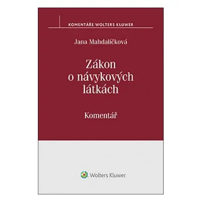 Zákon o návykových látkách: Komentář - Jana Mahdalíčková