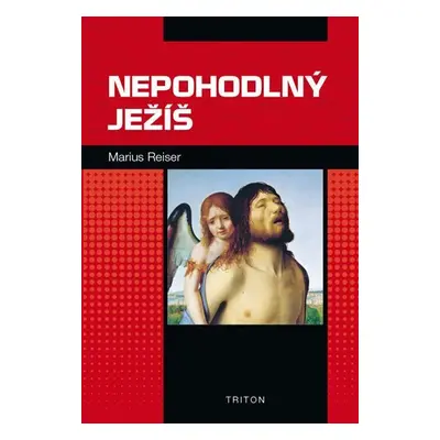 Nepohodlný Ježíš - Marius Reiser