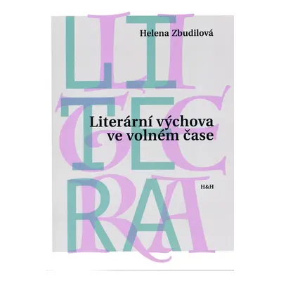 Literární výchova ve volném čase - Helena Zbudilová