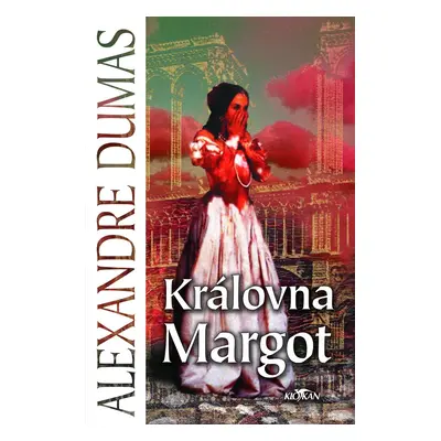 Královna Margot - Alexandre Dumas