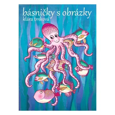 Básničky s obrázky - Klára Trnková