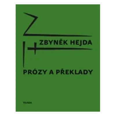 Prózy a překlady - Zbyněk Hejda