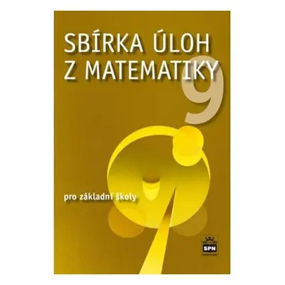 Sbírka úloh z matematiky 9 pro základní školy - Josef Trejbal