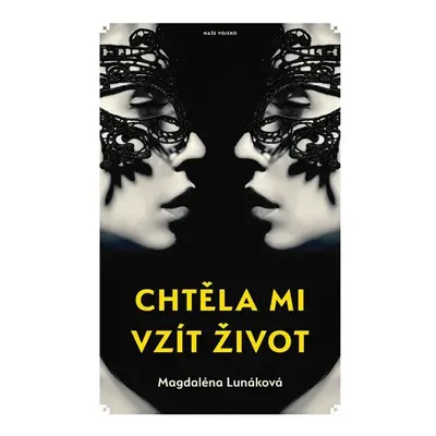 Chtěla mi vzít život - Magdaléna Lunáková