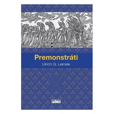 Premonstráti - Ulrich G. Leinsle