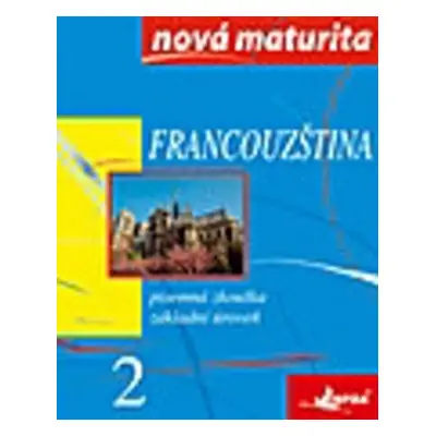 Francouzština - nová maturita 2 - písemná zkouška - Jolanta Szymanska-Wieczorek