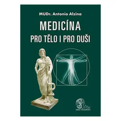 Medicína pro tělo i pro duši - Antonio Alzina