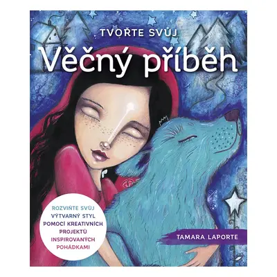 Tvořte svůj Věčný příběh - Tamara Laporte