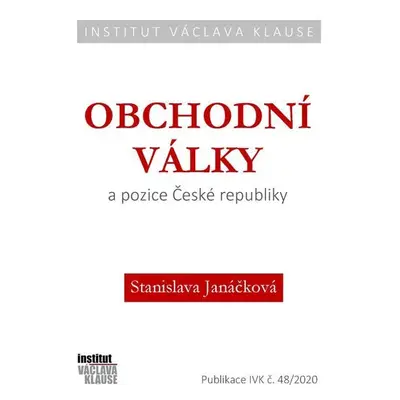 Obchodní války a pozice ČR - Jaroslava Janáčková