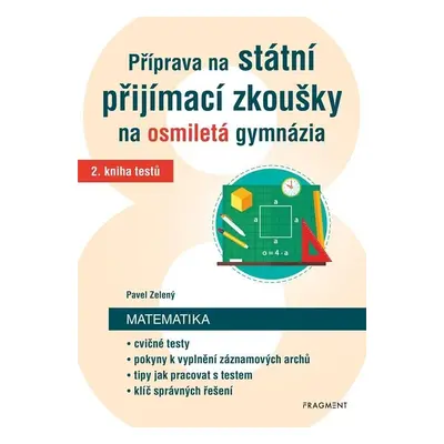 Příprava na státní přijímací zkoušky na osmiletá gymnázia - Matematika 2 - Pavel Zelený